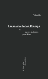 Lacan écoute les Cramps & autres pulsions parallèles - Laszlo