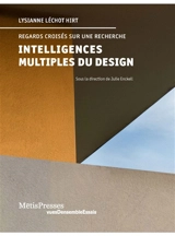 Intelligences multiples du design : regards croisés sur une recherche - Lysianne Léchot Hirt