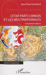 L'Etat-parti chinois et les multinationales : l'inquiétante alliance - Jean-Paul Guichard