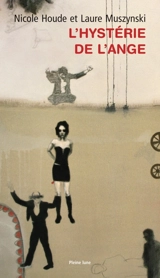 L'hystérie de l'ange - Nicole Houde