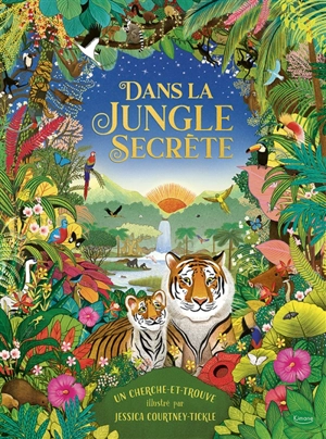 Dans la jungle secrète : un cherche-et-trouve - Jessica Courtney-Tickle