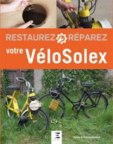 Restaurez, réparez votre VéloSolex - Sylvie Méneret