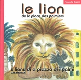 Le lion de la place des palmiers. U lionu di a piazza di i palmi - Francette Orsoni