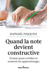 Quand la note devient constructive : évaluer pour certifier et soutenir les apprentissages - Raphaël Pasquini