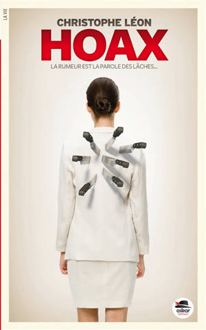 Hoax : la rumeur est la parole des lâches... - Christophe Léon