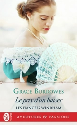 Les fiancées Windham. Vol. 4. Le prix d'un baiser - Grace Burrowes