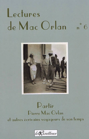 Lectures de Mac Orlan, n° 6. Partir : Mac Orlan et autres écrivains voyageurs de son temps