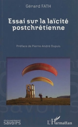 Essai sur la laïcité postchrétienne - Gérard Fath