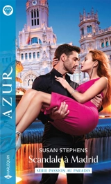 Scandale à Madrid : passion au paradis - Susan Stephens