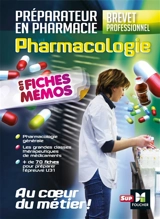 Pharmacologie en fiches mémos, préparateur en pharmacie, brevet professionnel - André Le Texier