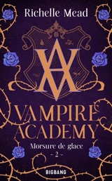 Vampire academy. Vol. 2. Morsure de glace - Richelle Mead