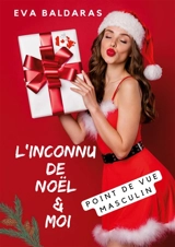 L'inconnu de Noël et moi : point de vue masculin - Eva Baldaras