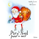 Le Père Noël a peur du noir - Ophélie Leroux