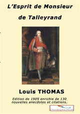 L'esprit de M. de Talleyrand : Anecdotes, bons mots, citations - Thomas Louis