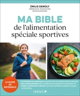 Ma bible de l'alimentation spéciale sportives - Emilie Demoly
