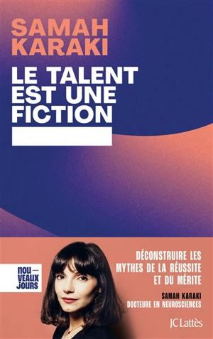 Le talent est une fiction : déconstruire les mythes de la réussite et du mérite - Samah Karaki
