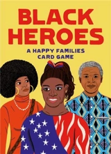 Black Heroes A Happy Families Card Game - Laurence King Publishing