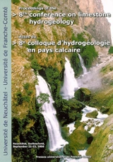 Proceedings of the 8th Conference on limestone hydrogeology. Actes du 8e Colloque d'hydrogéologie en pays calcaire, Neuchâtel, Switzerland, 21-23 september 2006 - COLLOQUE D'HYDROGEOLOGIE EN PAYS CALCAIRE (8 ; 2006 ; Neuchâtel, Suisse)