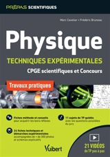 Physique : techniques expérimentales, CPGE scientifiques et concours : travaux pratiques - Marc Cavelier