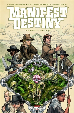 Manifest destiny. Vol. 1. La faune et la flore - Chris Dingess