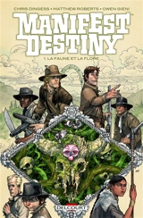 Manifest destiny. Vol. 1. La faune et la flore - Chris Dingess