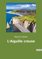 L'Aiguille creuse - Leblanc, Maurice