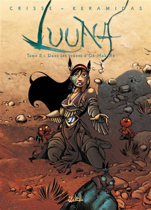 Luuna. Vol. 3. Dans les traces d'Oh-Mah-Ah - Crisse