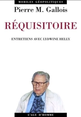 Réquisitoire : entretiens avec Lydwine Helly - Pierre-Marie Gallois