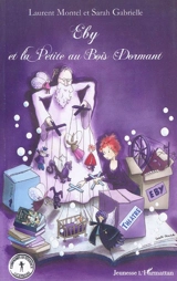 Eby et la petite au bois dormant : théâtre - Laurent Montel