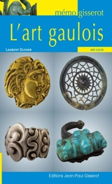 L'art gaulois : art celte - Laurent Olivier