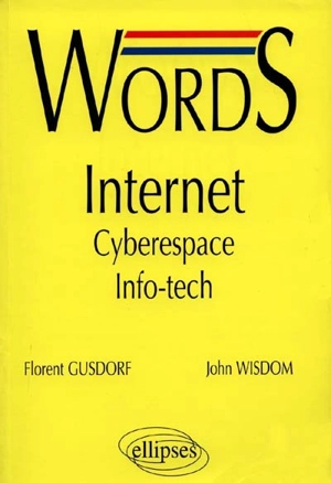 Words Internet : Cyberespace, info-tech - Florent Gusdorf