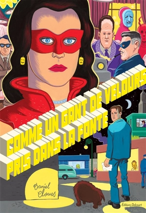 Comme un gant de velours pris dans la fonte - Daniel Clowes