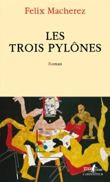 Les trois pylônes - Félix Macherez
