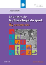 Les bases de la physiologie du sport : 64 concepts clés - Vassilis Klissouras