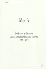 Motifs : écritures et lectures : 2006-2010
