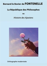 La République des Philosophes : ou Histoire des Ajaoiens - Bernard de Fontenelle