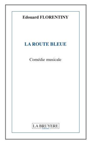 LA ROUTE BLEUE - Edouard Florentiny