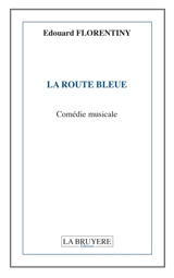 LA ROUTE BLEUE - Edouard Florentiny