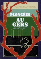 Plongées au Gers (1954-1957) : cinquante ans après... - Gérard Loridon