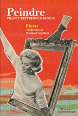 Peindre. Pintar - Francy Brethenoux-Seguin