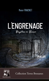 L'engrenage : Mystère en Bresse - Nataly Frachet