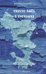 Triste Noël à Tsingoni - Laurence Lavrand