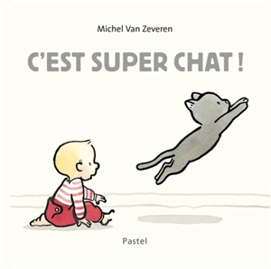 C'est super chat ! - Michel Van Zeveren
