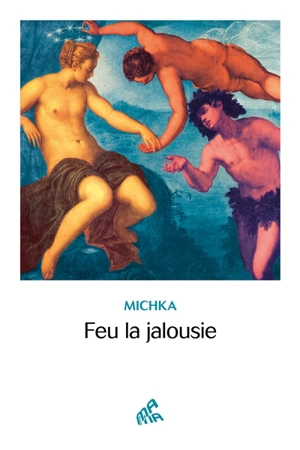Feu la jalousie - Michka