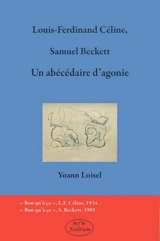 Louis-Ferdinand Céline, Samuel Beckett : un abécédaire d'agonie - Yoann Loisel