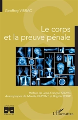 Le corps et la preuve pénale - Geoffrey Vibrac