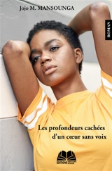 Les profondeurs cachées d'un coeur sans voix - Joséline M. Mansounga