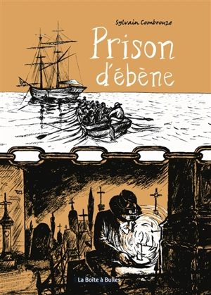 Prison d'ébène - Sylvain Combrouze