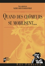 Quand les chômeurs se mobilisent... - Valérie Cohen