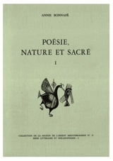 Poésie, nature et sacré. Vol. 1. Homère, Hésiode et le sentiment grec de la nature - Annie Bonnafé